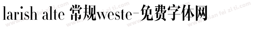 larish alte 常规weste字体转换